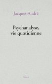 Psychanalyse, vie quotidienne (eBook, ePUB) Psychanalyse, vie quotidienne (eBook, ePUB)
