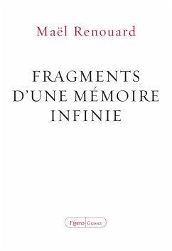 Fragments d'une mémoire infinie (eBook, ePUB) - Renouard, Maël