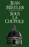 Sous la coupole (eBook, ePUB) Sous la coupole (eBook, ePUB)
