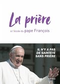 La prière à l'école du pape François (eBook, ePUB)