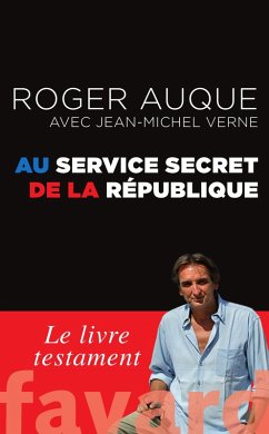 Au service secret de la République (eBook, ePUB) - Auque, Roger; Verne, Jean-Michel