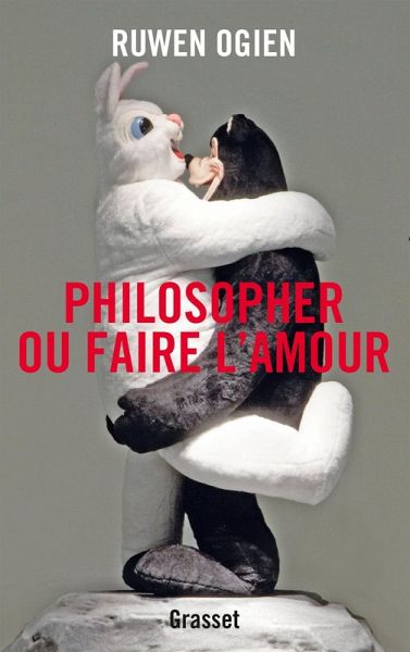 Philosopher ou faire l'amour (eBook, ePUB) Philosopher ou faire l'amour (eBook, ePUB)