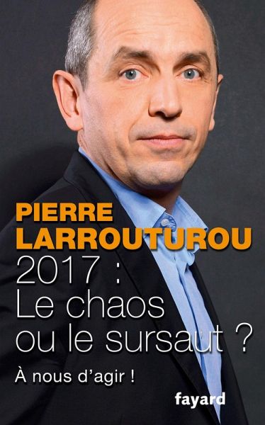 2017 : Le chaos ou le sursaut ? (eBook, ePUB) 2017 : Le chaos ou le sursaut ? (eBook, ePUB)