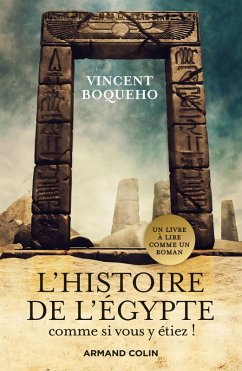 L'Histoire de l'Egypte comme si vous y étiez (eBook, ePUB) - Boqueho, Vincent