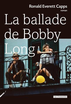 La Ballade de Bobby Long (eBook, ePUB) - Capps, Ronald Everett