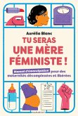 Tu seras une mère féministe ! (eBook, ePUB) Tu seras une mère féministe ! (eBook, ePUB)
