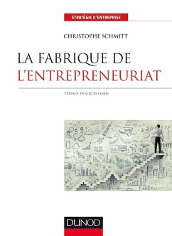 La fabrique de l'entrepreneuriat (eBook, ePUB) - Schmitt, Christophe