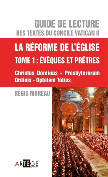 Guide de lecture des textes du concile Vatican II, la réforme de l'Eglise - Tome 1 (eBook, ePUB) Guide de lecture des textes du concile Vatican II, la réforme de l'Eglise - Tome 1 (eBook, ePUB)
