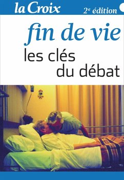 Fin de vie. Les clés du débat (eBook, ePUB) - La Croix