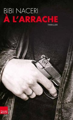 A l'arrache (eBook, ePUB) - Naceri, Bibi