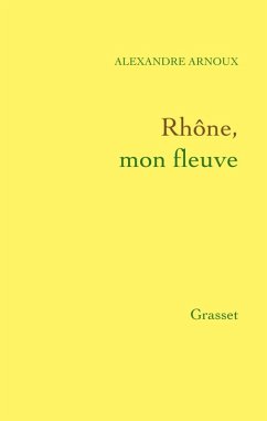 Rhône, mon fleuve (eBook, ePUB) - Arnoux, Alexandre