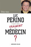 Dites-nous, Luc Perino, à quoi sert vraiment un médecin ? (eBook, ePUB)