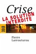 Crise : la solution interdite (eBook,... - Bild 1