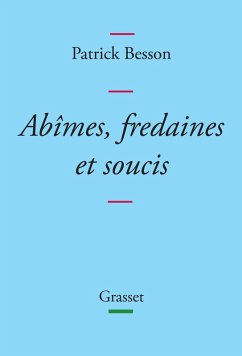 Abîmes, fredaines et soucis (eBook, ePUB) - Besson, Patrick