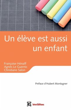 Un élève est aussi un enfant (eBook, ePUB) - Hénaff, Françoise; Le Guernic, Agnès; Salon, Christiane