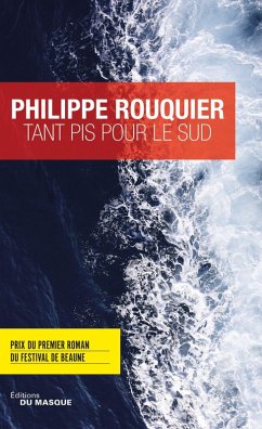 Tant pis pour le Sud (eBook, ePUB) - Rouquier, Philippe