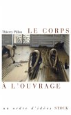 Le corps à l'ouvrage (eBook, ePUB)