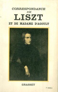Correspondance de Liszt et de Madame d'Agoult 1840-1864 (eBook, ePUB) - Liszt, Franz; D' Agoult, Marie