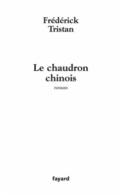 Le chaudron chinois (eBook, ePUB) - Tristan, Frédérick