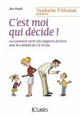 C'est moi qui décide (eBook, ePUB) C'est moi qui décide (eBook, ePUB)
