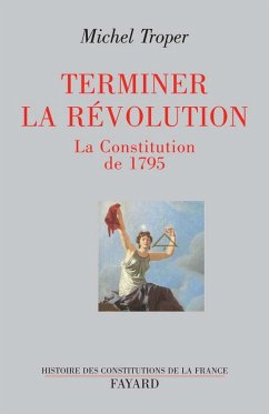 Terminer la Révolution (eBook, ePUB) - Troper, Michel