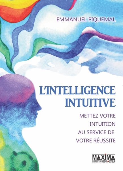 L'intelligence intuitive (eBook, ePUB) L'intelligence intuitive (eBook, ePUB)
