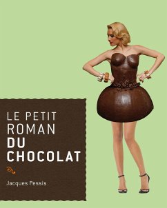 Le petit roman du chocolat (eBook, ePUB) - Pessis, Jacques