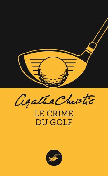 Le crime du golf (Nouvelle traduction révisée) (eBook, ePUB) Le crime du golf (Nouvelle traduction révisée) (eBook, ePUB)