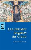 Les Grandes Enigmes du Credo (eBook, ePUB)