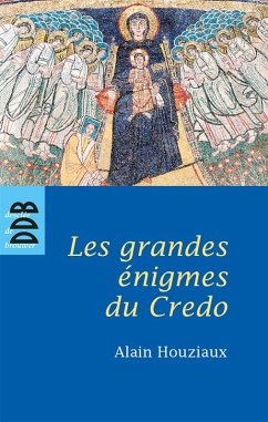 Les Grandes Enigmes du Credo (eBook, ePUB) Cover Les Grandes Enigmes du Credo (eBook, ePUB)