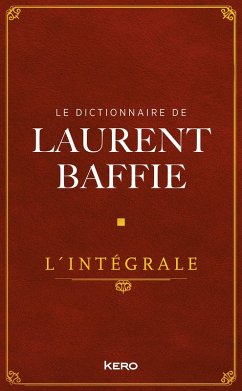 Cover Le Dictionnaire de Laurent Baffie - L'intégrale (eBook, ePUB)
