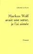 Markus Wolf avait une soeur, je l'ai... - Bild 1