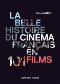 La belle histoire du cinéma français en 101 films (eBook, ePUB)