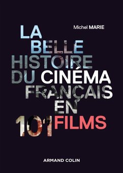La belle histoire du cinéma français en 101 films (eBook, ePUB) - Marie, Michel