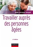 Travailler auprès des personnes âgées - 4e éd. (eBook, ePUB)