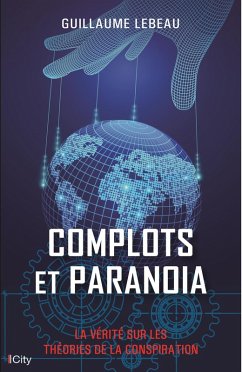 Complots et paranoïa (eBook, ePUB) - Lebeau, Guillaume