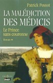 La Malédiction des Médicis, t.I : Le Prince sans couronne (eBook, ePUB)