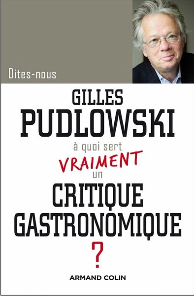 A quoi sert vraiment un critique gastronomique? (eBook, ePUB) A quoi sert vraiment un critique gastronomique? (eBook, ePUB)