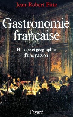 Gastronomie française (eBook, ePUB) - Pitte, Jean-Robert