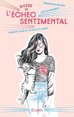 Guide de l'échec sentimental (eBook, ePUB) - Salaün, François; Roubio, Cecile