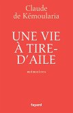 Une vie à tire-d'aile (eBook, ePUB)