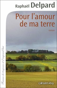 Pour l'amour de ma terre (eBook, ePUB) - Delpard, Raphaël