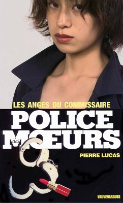 Police des moeurs n°15 Les Anges du commissaire (eBook, ePUB) - Lucas, Pierre
