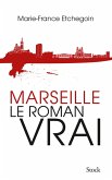 Marseille, le roman vrai (eBook, ePUB)
