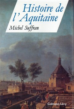 Histoire de l'Aquitaine (eBook, ePUB) - Suffran, Michel