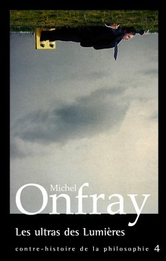 Les ultras des lumières (eBook, ePUB) - Onfray, Michel