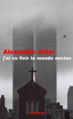 J'ai vu finir le monde ancien (eBook, ePUB) - Adler, Alexandre