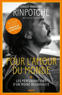 Pour l'amour du Monde (eBook, ePUB) - Rinpotché, Yongey Mingyour