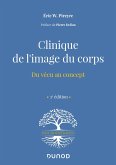 Clinique de l'image du corps - 3e éd. (eBook, ePUB) Clinique de l'image du corps - 3e éd. (eBook, ePUB)
