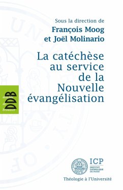 La catéchèse au service de la Nouvelle évangélisation (eBook, ePUB) - Molinario, Joël; Moog, François; Collectif